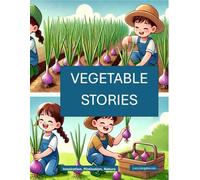 VEGETABLE STORIES: Inspiration, Motivation, Nature