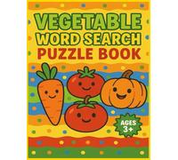 Vegetable Word Search Puzzle Book for Kids Ages 3+: A Fun and Educational Word Search Activity Book with Vegetable Names for Early Learners and Preschoolers!