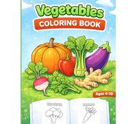Vegetables Colouring Book: Fun & Easy Vegetable Designs for Kids | Ages 4-10