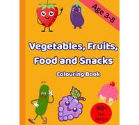Vegetables, Fruits, Food and Snacks Coloring book for kids: Bold and Easy , Simple and Big, Cartoon style Designs For Fun and Learning