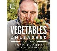 José Andrés et Matt Goulding – Vegetables Unleashed: A Cookbook – Relié – Livre en anglais