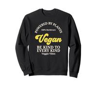 Végétalien alimenté par des Plantes, Soyez respectueux de Toutes Les Vibrations végétariennes Sweatshirt