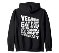 Végétaliens Que Vous ne Pouvez Pas Avoir de Pudding si Vous ne Mangez Pas Votre Viande Sweat à Capuche