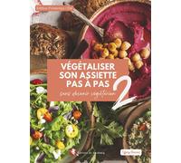 Végétaliser son assiette pas à pas 2 Sans devenir végétarien - Tiffany Blaesius - Bastberg - relié - Guide