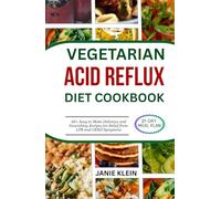 VEGETARIAN ACID REFLUX DIET COOKBOOK: 60+ Easy to Make Delicious and Nourishing Recipes for Relief from LPR and GERD Symptoms