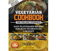 Vegetarian Cookbook for College Students: Easy Plant-Based Recipes for Busy Students on a Budget.