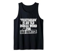 Vegetarian is an Old Indian Word for Bad Hunter Chasseur Débardeur
