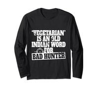 Vegetarian is an Old Indian Word for Bad Hunter Chasseur Manche Longue