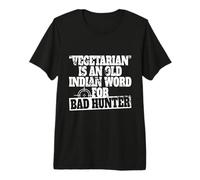 Vegetarian is an Old Indian Word for Bad Hunter Chasseur T-Shirt Haut de Gamme