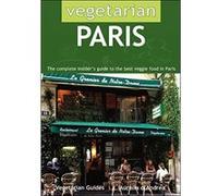 Vegetarian Paris: The Complete Insider's Guide to the Best Veggie Food in Paris D,andrea, Aurelia (Auteur)