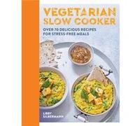 Vegetarian Slow Cooker by Libby Silbermann Libby Silbermann (Auteur)