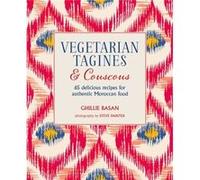 Vegetarian Tagines amp Couscous 65 Delicious Recipes for Authentic Moroccan Food by Ghillie Basan Ghillie Basan (Auteur)