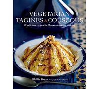Vegetarian Tagines & Couscous: 65 Delicious Recipes for Authentic Moroccan Food