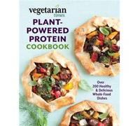 Vegetarian Times PlantPowered Protein Cookbook by Editors of Vegetarian Times Editors of Vegetarian Times (Auteur)