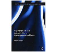 Vegetarianism And Animal Ethics In Contemporary Buddhism