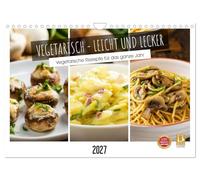 Vegetarisch - leicht und lecker (Wandkalender 2027 DIN A4 quer), CALVENDO Monatskalender: 12 leckere Bilder mit Rezepten wecken die Lust auf mehr