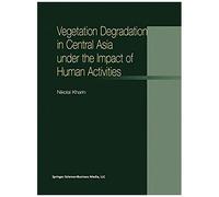 Vegetation Degradation In Central Asia Under The Impact Of Human Activities