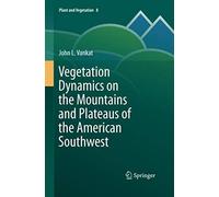 Vegetation Dynamics On The Mountains And Plateaus Of The American Southwest