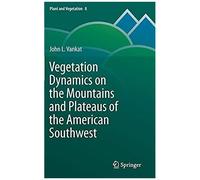 Vegetation Dynamics On The Mountains And Plateaus Of The American Southwest