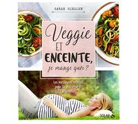 Veggie et enceinte : je mange quoi ?