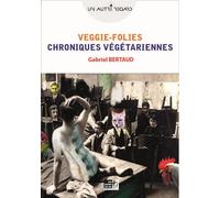 Veggie-folies Chroniques végétariennes - Gabriel Bertaud - Points Sur Les I Eds Les - broché - Essai