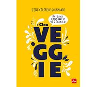 Veggie - Je sais cuisiner végétarien - L'encyclopédie gourmande