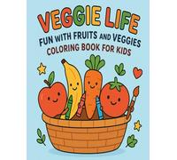 Veggie Life: My First Fruits & Veggies Coloring Adventure: Early Learning coloring book for your kids and toddler
