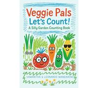 Veggie Pals: Let's Count!: A Silly Garden Counting Book
