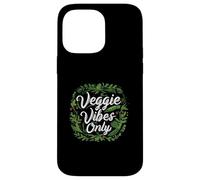 Veggie Vibes Only Plant Based Vegetarian Vegan Lifestyle Coque pour iPhone 14 Pro Max