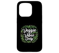Veggie Vibes Only Plant Based Vegetarian Vegan Lifestyle Coque pour iPhone 15 Pro