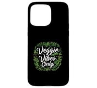 Veggie Vibes Only Plant Based Vegetarian Vegan Lifestyle Coque pour iPhone 15 Pro Max