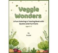 Veggie Wonders: A Fun Coloring & Tracing Book with Quotes and Fun Facts