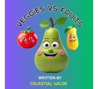 Veggies Vs Fruits: Healthy Contest - A Read-Aloud Children’s Book for Kids Ages 3-5 with Funny Rhymes, Cartoon Characters & Bright Picture Illustrations