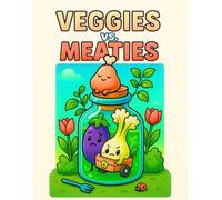 Veggies vs. Meaties: Veggies Life Coloring Book - 50 Bold and Easy Illustrations as Veggies Gear Up for a Tasty Showdown with the Meaties!