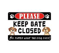 VEGlkj Panneau d'avertissement en métal « Keep Gate Closed Dogs - No Matter What The Dog Says » - Décoration d'intérieur amusante et rustique pour cour - 20,3 x 30,5 cm