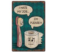 VEGlkj Panneau en métal amusant pour salle de bain - Plaque en fer vintage avec inscription « I Hate My Job Oh Please » - Décoration murale pour salle de bain, toilettes, toilettes