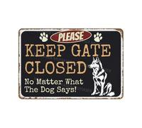 VEGlkj Panneau « Please Keep Gate Closed » « No Matter What The Dog Says Husky » - Panneau d'avertissement pour clôture, cour, maison - 20,3 x 30,5 cm