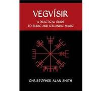 Vegvisir A Practical Guide to Runic and Icelandic Magic - Smith Christopher Alan - Avalonia Ltd - Livre en Anglais Smith Christopher AlanSmith Christopher Alan (Auteur)