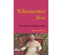 Vehementer Nos: Encíclica sobre la aprobación de la Ley francesa de separación de la Iglesia y el Estado (1906)