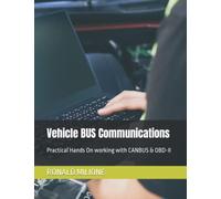 Vehicle BUS Communications: Practical Hands On working with CANBUS & OBD-II