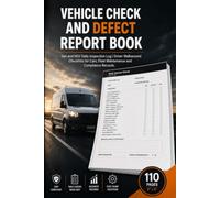Vehicle Check and Defect Report Book: Van and HGV Daily Inspection Log | Driver Walkaround Checklists for Cars, Fleet Maintenance and Compliance Records