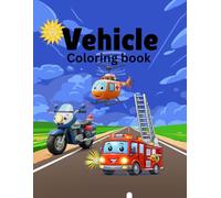 Vehicle coloring book for kids: Fun Cars, Trucks, Planes, Tractors & More! Easy and Cute Coloring book