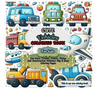 Vehicle Coloring Book for Kids: Fun Cars, Trucks, Trains, Planes and Construction Vehicles - Big & Easy Coloring Pages