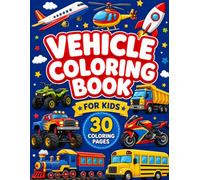 Vehicle Coloring Book for Kids: Trucks, Cars, Planes, Trains & More Fun Coloring Page