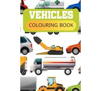 Vehicle Colouring Book for Kids: More than 70 Pages of Cars, Trucks, Emergency Vehicles, Planes & More!