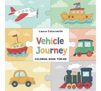 Vehicle Journey Coloring Book: A Creative Vehicle Adventure for Kids - Color, Trace, and Explore Cars, Planes, Rockets & More!
