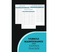 Vehicle Maintenance and Expense Tracker: Fuel and Mileage Tracker with Repair Records, Service History, Odometer Log and Monthly Expense Planner for Personal or Business Use (6x9)
