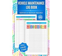 Vehicle Maintenance Log Book: COLOR Service and Repair Record for Cars, Trucks and Motorcycles Small, Simple, Easy-to-Use and a Great Gift for Both New and Experienced Drivers!