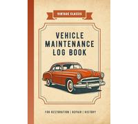 Vehicle Maintenance Log Book: Maintenance & Mileage Tracker for All Vehicle Types | Classic Vintage Style Cover | 100 Pages | 6 x 9"