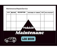 Vehicle Maintenance Log Book: Repair And Service Record Book for Cars, Trucks & Motorcycles - Small Size 8.25" x 6"